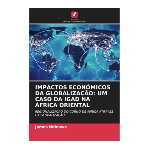 Bild von IMPACTOS ECONÓMICOS DA GLOBALIZAÇÃO: UM CASO DA IGAD NA ÁFRICA ORIENTAL