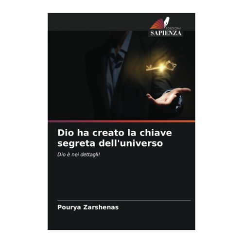 Bild von Dio ha creato la chiave segreta dell'universo: Ein Blick auf das spannende Werk von Pourya Zarshenas