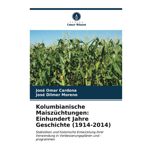 Bild von Kolumbianische Maiszüchtungen: Einhundert Jahre Geschichte (1914-2014)