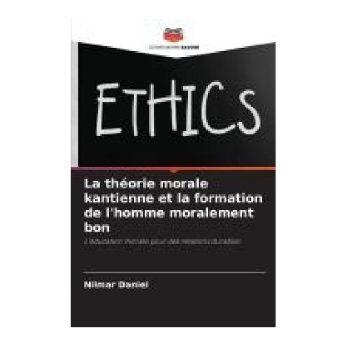 Bild von La théorie morale kantienne et la formation de l'homme moralement bon – Ein umfassender Produktcheck