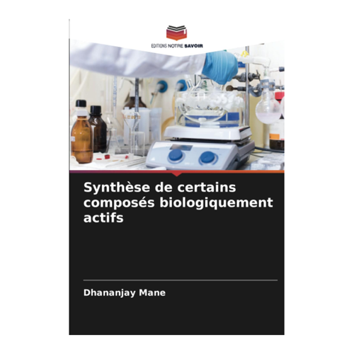 Bild von Synthèse de certains composés biologiquement actifs - Dhananjay Mane