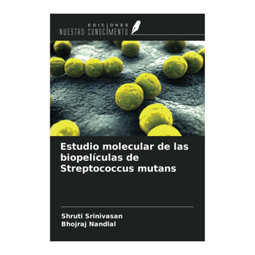 Bild von Srinivasan, Shruti: Estudio molecular de las biopelículas de Streptococcus mutans