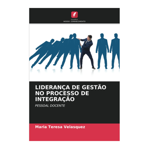 Bild von LIDERANÇA DE GESTÃO NO PROCESSO DE INTEGRAÇÃO von Maria Teresa Velasquez