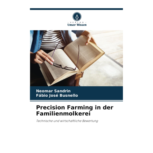 Bild von Precision Farming in der Familienmolkerei: Technische und wirtschaftliche Bewertung