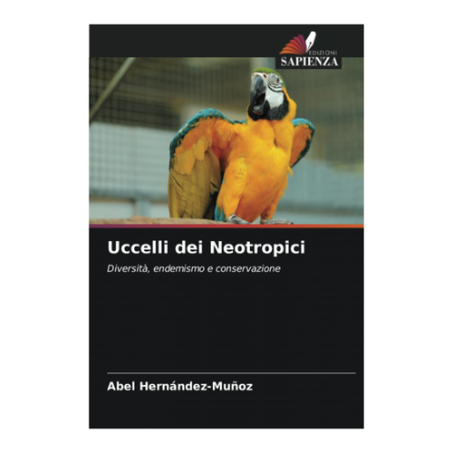 Bild von Hernández-Muñoz, Abel: Uccelli dei Neotropici – Diversità, endemismo e conservazione