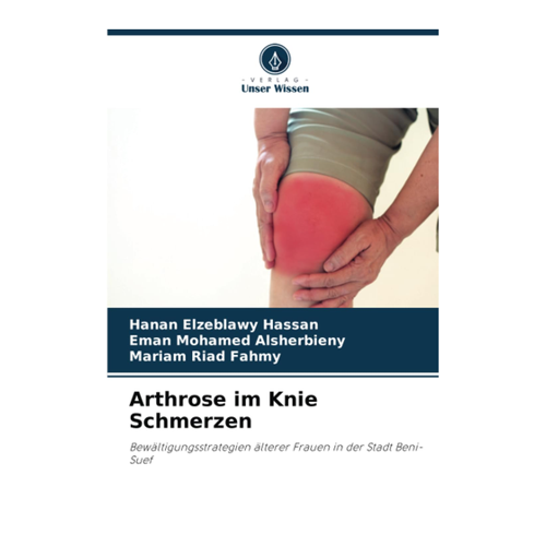 Bild von Hassan, Hanan Elzeblawy: Arthrose im Knie Schmerzen - Bewältigungsstrategien älterer Frauen in Beni-Suef