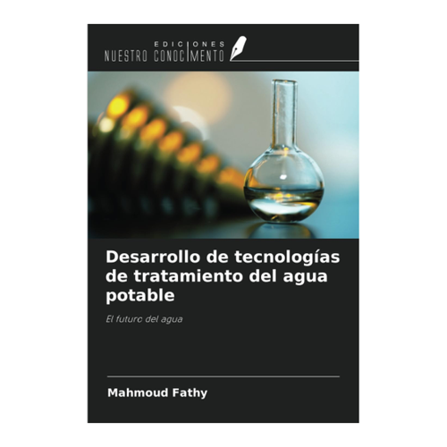 Bild von Fathy, Mahmoud: Desarrollo de tecnologías de tratamiento del agua potable