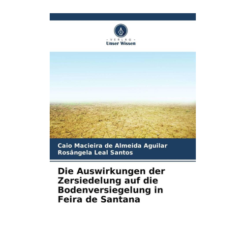 Bild von Macieira de Almeida Aguilar, Caio: Die Auswirkungen der Zersiedelung auf die Bodenversiegelung in Feira de Santana