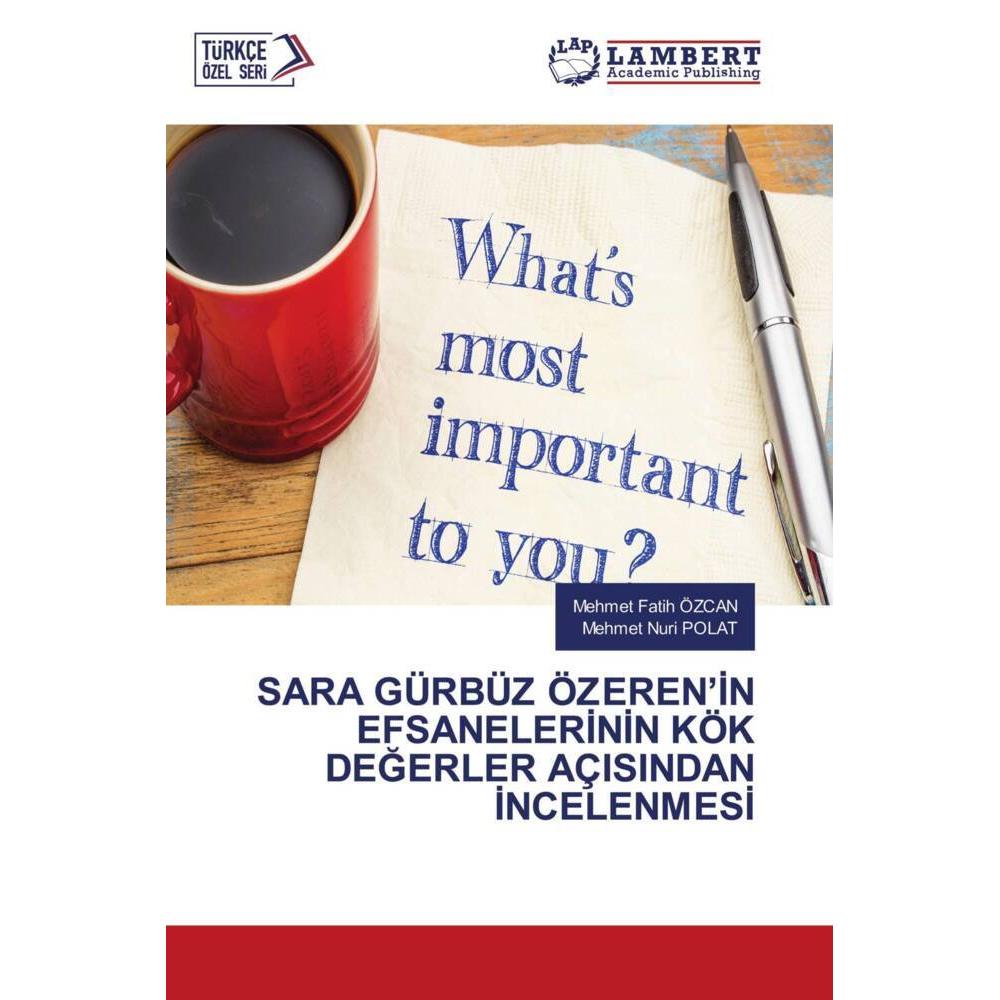 Bild von Özcan, Mehmet Fatih: SARA GÜRBÜZ ÖZEREN¿¿N EFSANELER¿N¿N KÖK DE¿ERLER AÇISINDAN ¿NCELENMES¿