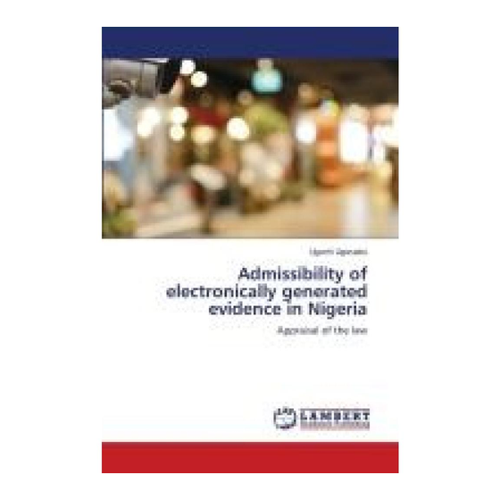 Bild von Admissibility of Electronically Generated Evidence in Nigeria: Ein umfassender Überblick