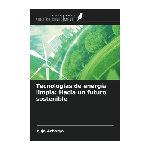 Bild von Acharya, Puja: Tecnologías de energía limpia: Hacia un futuro sostenible