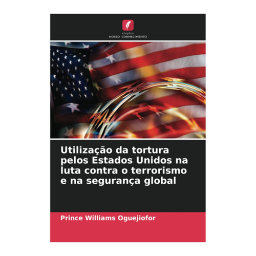 Bild von Utilização da tortura pelos Estados Unidos na luta contra o terrorismo und die Sicherheit global