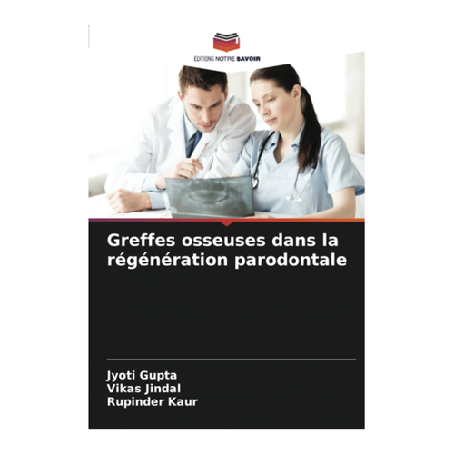 Bild von Greffes osseuses dans la régénération parodontale: Ein unverzichtbares Fachbuch