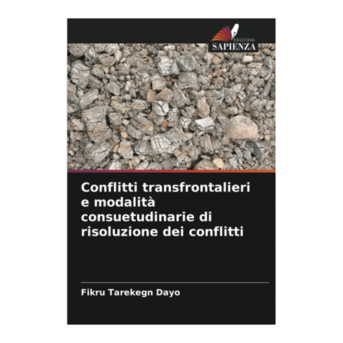 Bild von Tarekegn Dayo, Fikru: Conflitti transfrontalieri e modalità consuetudinarie di risoluzione dei conflitti