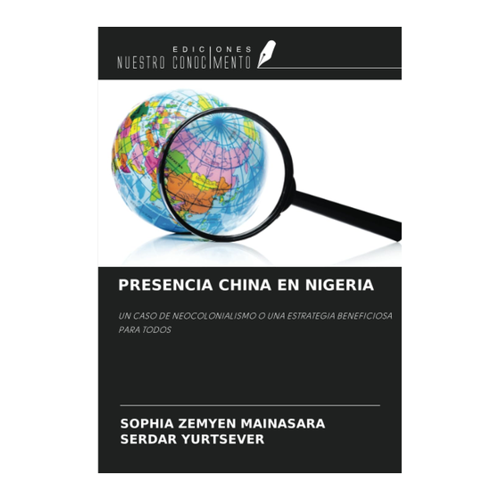 Bild von PRESENCIA CHINA EN NIGERIA: UN CASO DE NEOCOLONIALISMO O UNA ESTRATEGIA BENEFICIOSA PARA TODOS