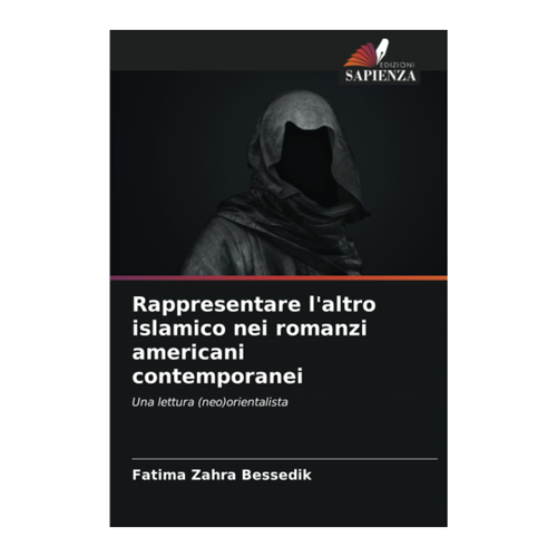 Bild von Bessedik, Fatima Zahra: Rappresentare l'altro islamico nei romanzi americani contemporanei