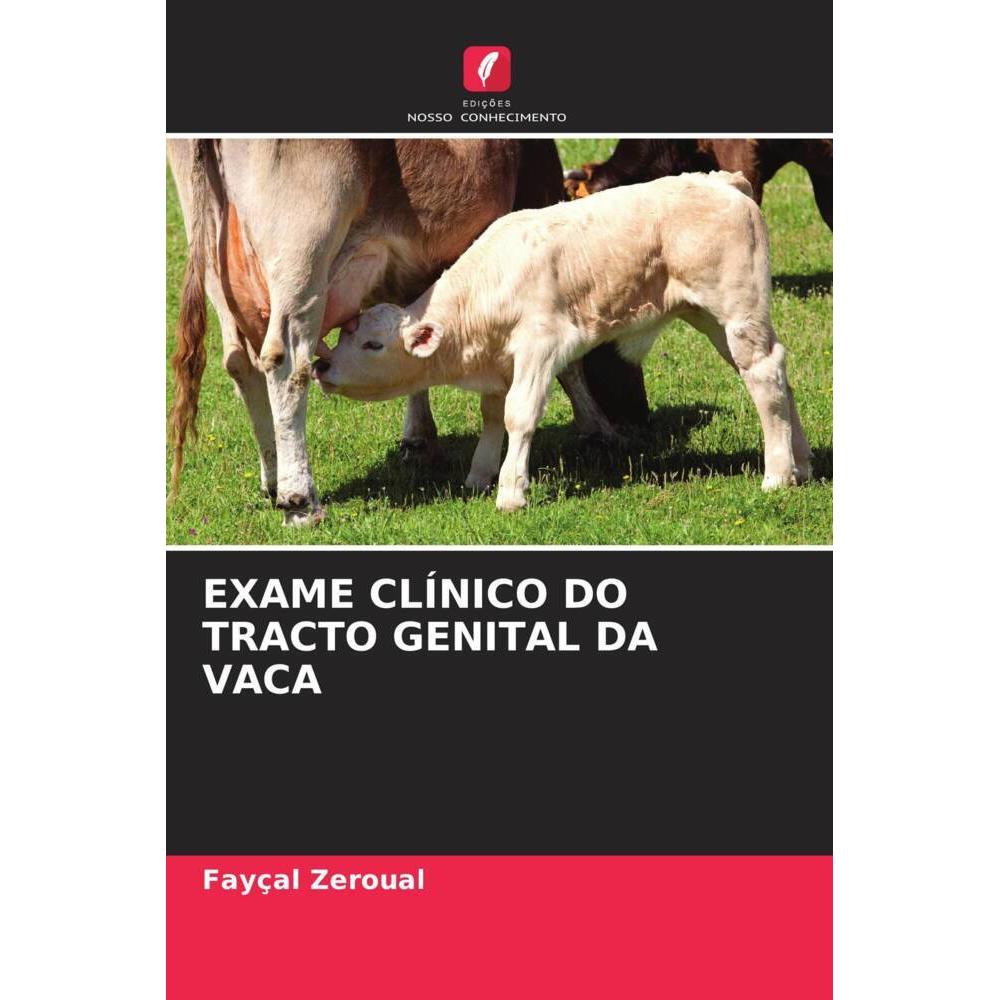 Bild von Zeroual, Fayçal: EXAME CLÍNICO DO TRACTO GENITAL DA VACA