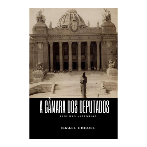 Bild von A Câmara Dos Deputados, Israel, Foguel: A Câmara Dos Deputados