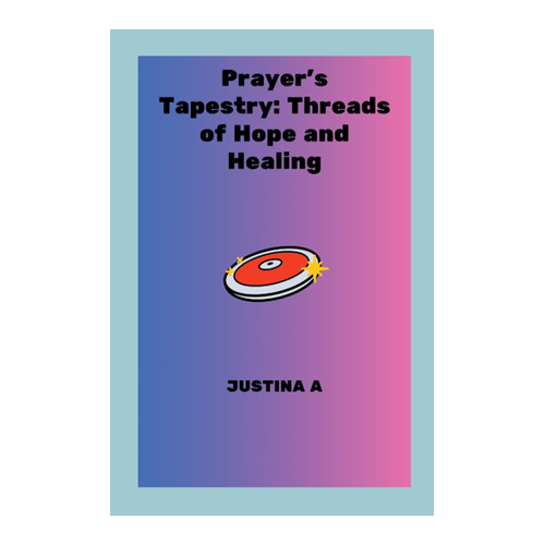 Bild von Prayer's Tapestry: Threads of Hope and Healing von Justina A