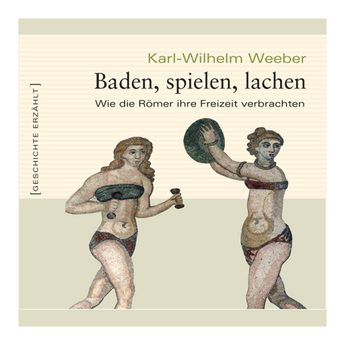 Bild von Baden, spielen, lachen. Wie die Römer ihre Freizeit verbrachten