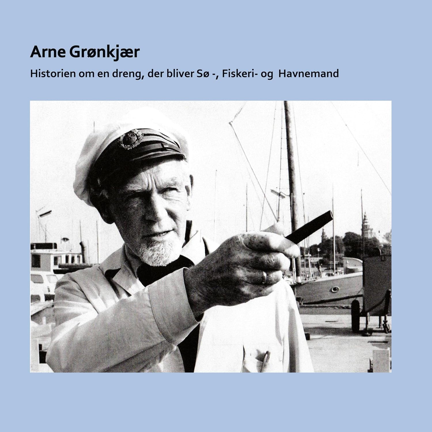 Bild von Arne Grønkjær: Historien om en dreng, der bliver Sø-, Fiskeri- og Havnemand