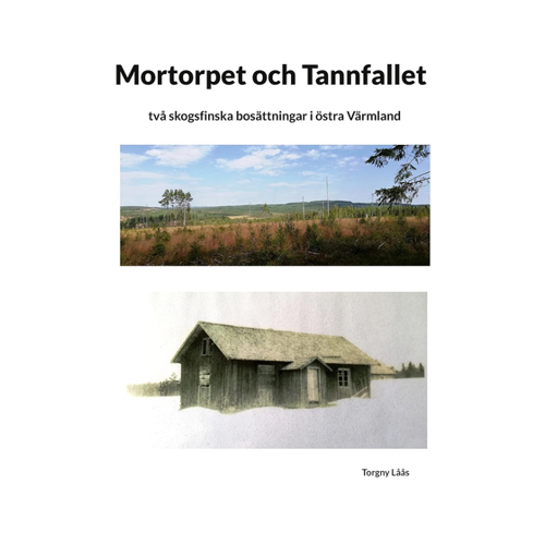 Bild von Mortorpet och Tannfallet: Ein Einblick in zwei skogsfinska bosättningar in östra Värmland