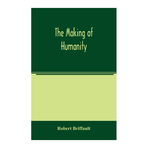 Bild von The Making of Humanity von Robert Briffault