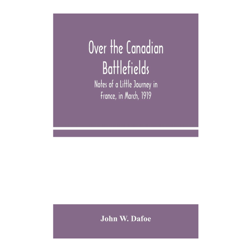 Bild von Over the Canadian Battlefields von W. Dafoe, John