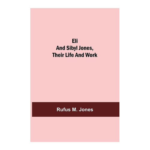 Bild von Eli and Sibyl Jones, Their Life and Work