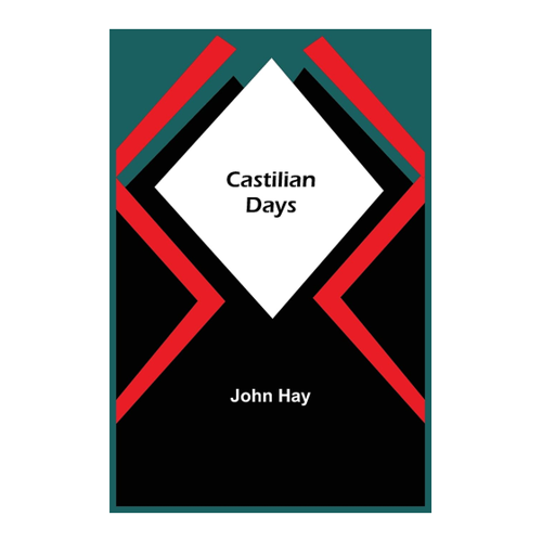 Bild von Castilian Days von John Hay – Ein interessanter Einblick