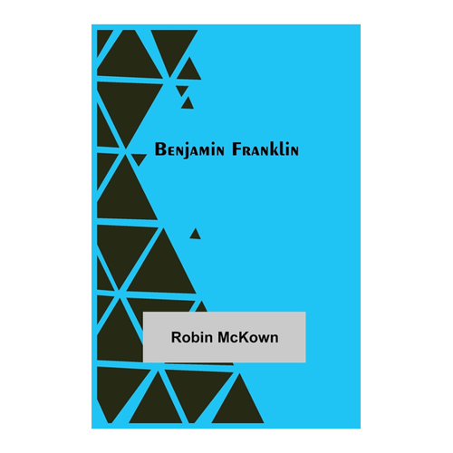 Bild von Benjamin Franklin – Ein Blick auf das Werk von Robin McKown