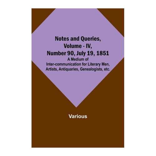 Bild von Notes and Queries, Vol. IV, Number 90, Juli 19, 1851
