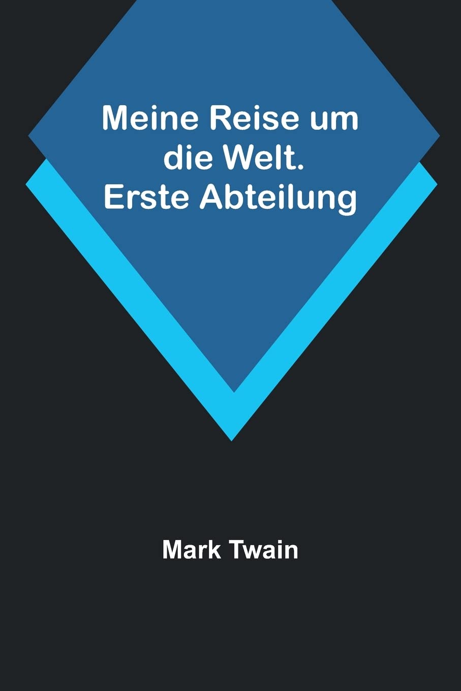 Bild von Meine Reise um die Welt. Erste Abteilung