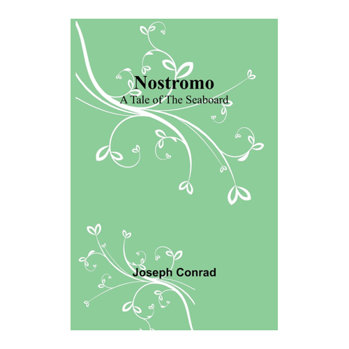 Bild von Joseph Conrad: Nostromo – Eine Analyse des literarischen Meisterwerks