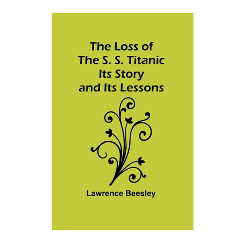 Bild von The Loss of the S. S. Titanic: Its Story and Its Lessons