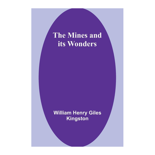 Bild von The Mines and its Wonders: Entdeckung der faszinierenden Welt der Minen