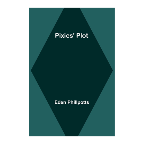 Bild von Phillpotts, Eden: Pixies' Plot – Ein Taschenbuch für Kinder