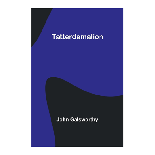 Bild von Tatterdemalion von John Galsworthy – Eine lohnenswerte Lektüre