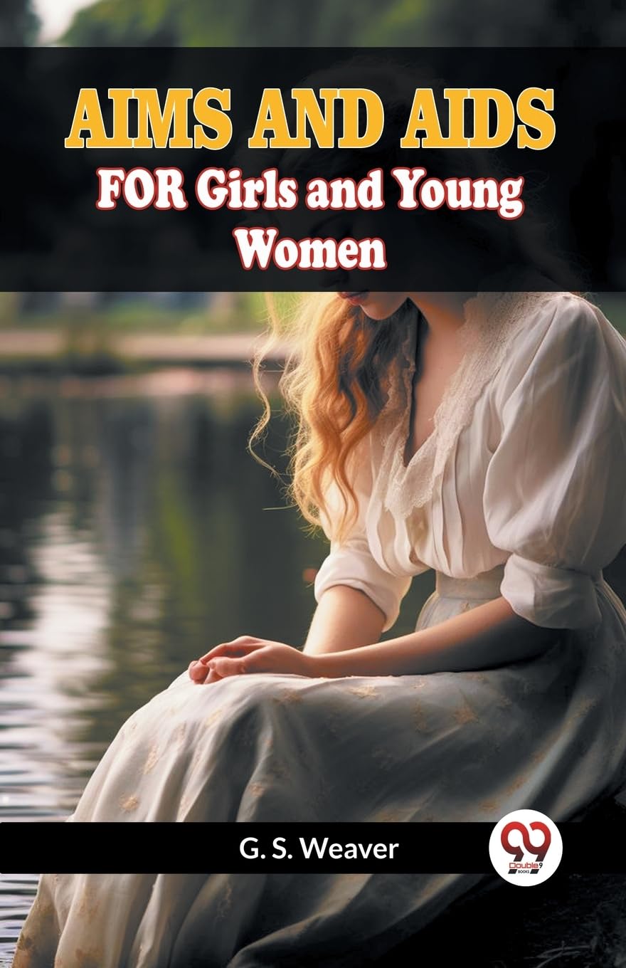 Bild von S. Weaver, G.: Aims And Aids For Girls And Young Women