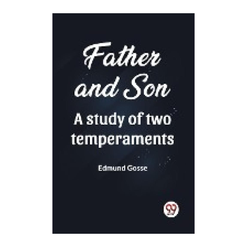 Bild von Father and Son: A Study of Two Temperaments von Edmund Gosse