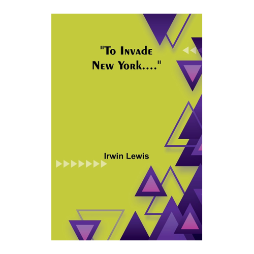 Bild von To Invade New York von Irwin Lewis – Ein fesselndes Leseerlebnis