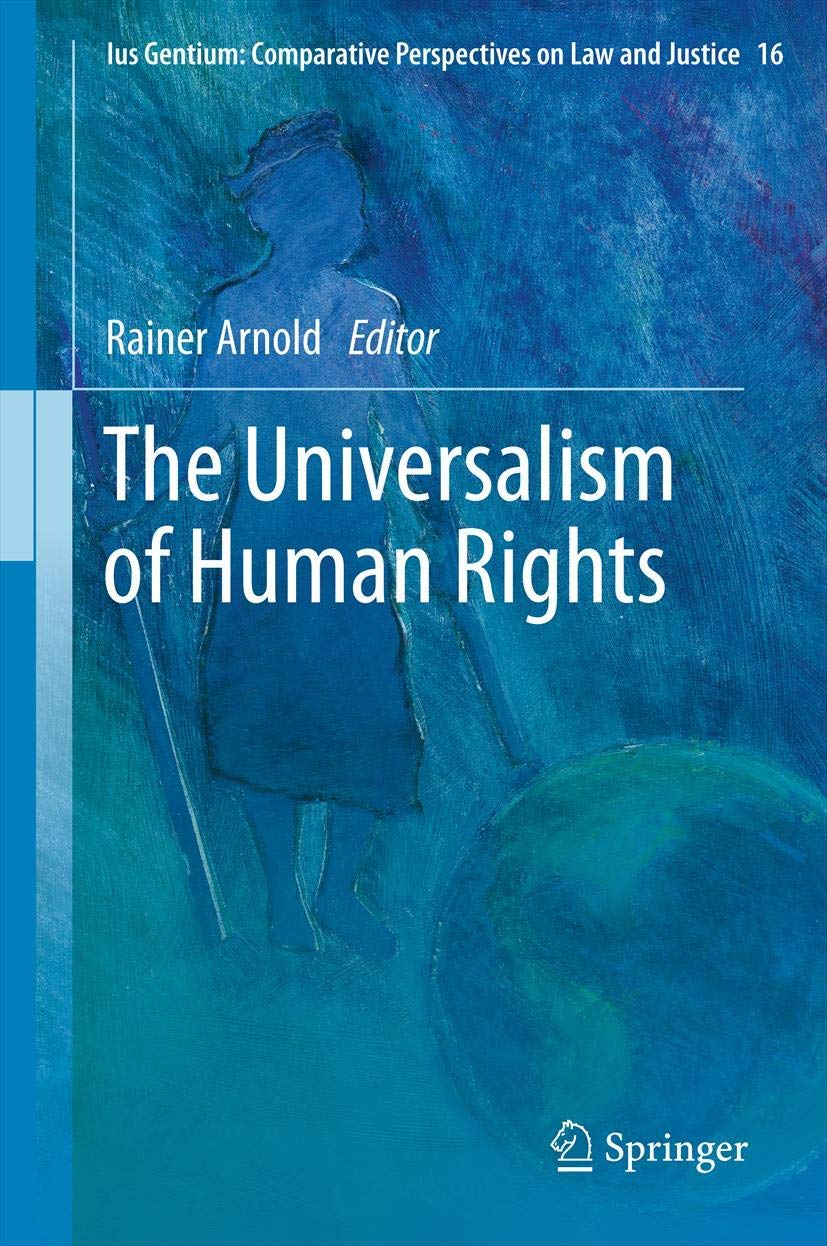 Bild von The Universalism of Human Rights (Ius Gentium: Comparative Perspectives on Law and Justice, Band 16)