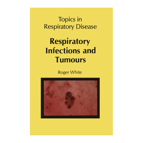 Bild von White, R.: Respiratory Infections and Tumours - Ein umfassender Überblick