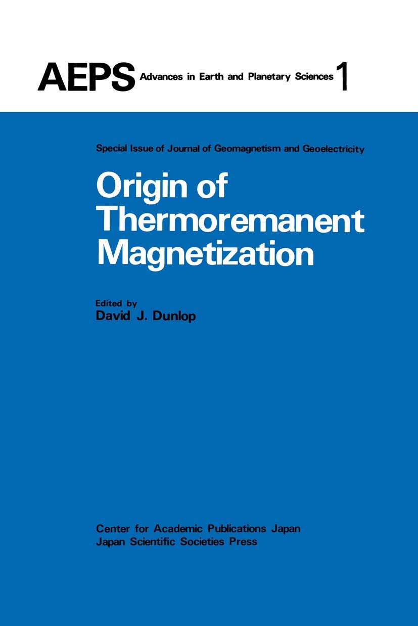 Bild von Origin of Thermoremanent Magnetization: Proceedings of AGU 1976 Fall Annual Meeting December 1976, San Francisco (Advances in Earth and Planetary Sciences, Band 1)