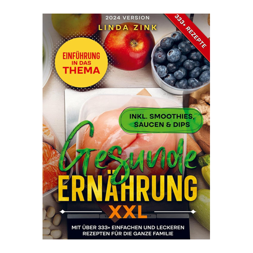 Bild von Gesunde Ernährung XXL: Mit über 333+ einfachen und leckeren Rezepten für die ganze Familie
