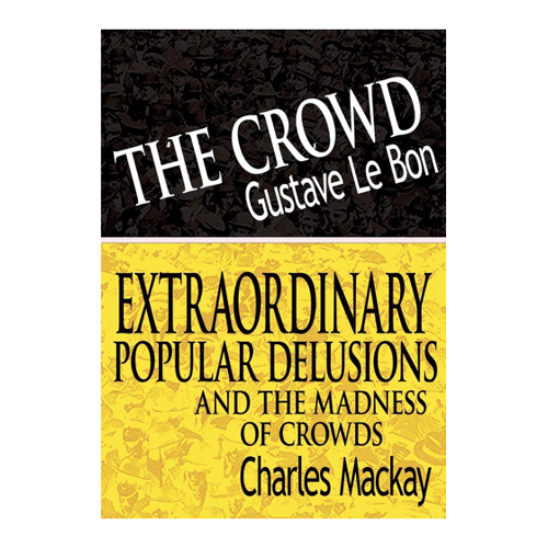 Bild von The Crowd & Extraordinary Popular Delusions and the Madness of Crowds