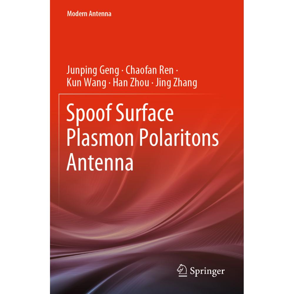 Bild von Spoof Surface Plasmon Polaritons Antenna, Fachbücher von Jing Zhang, Kun Wang, Junping Geng, Chaofan Ren, Han Zhou