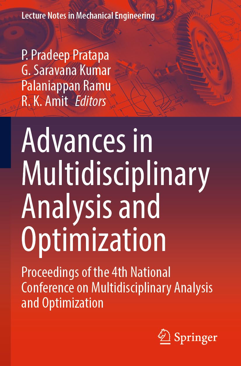 Bild von Advances in Multidisciplinary Analysis and Optimization: Proceedings of the 4th National Conference on Multidisciplinary Analysis and Optimization (Lecture Notes in Mechanical Engineering)