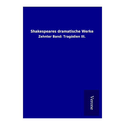 Bild von Shakespeares dramatische Werke: Zehnter Band: Tragödien III
