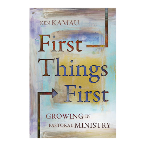 Bild von Kamau, Ken: First Things First – Ein Leitfaden für pastorale Entwicklung